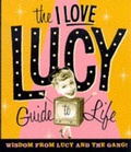 Cover: The I Love Lucy Guide to Life - Running Press Miniature Editions