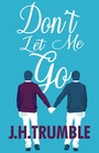 Cover: Don't Let Me Go - Kensington Books