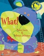 Cover: What! - Bloomsbury Publishing PLC