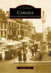 Enlarge image Cover: Carlisle From the Kendall Collection - The History Press Ltd