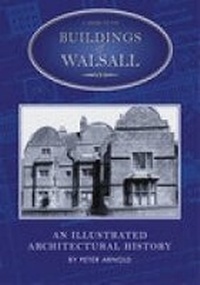 Enlarge image Cover: A Guide to the Buildings of Walsall - The History Press Ltd