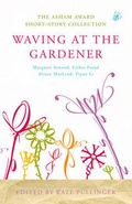 Cover: Waving at the Gardener - Bloomsbury Publishing PLC
