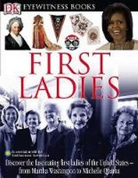 Enlarge image Cover: First Ladies - DK Publishing (Dorling Kindersley)