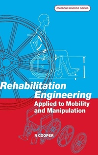 Enlarge image Cover: Rehabilitation Engineering Applied to Mobility and Manipulation - Institute of Physics Publishing