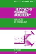 Cover: The Physics of Conformal Radiotherapy - Institute of Physics Publishing