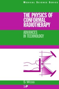 Enlarge image Cover: The Physics of Conformal Radiotherapy - Institute of Physics Publishing