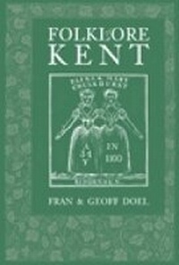 Enlarge image Cover: Folklore of Kent - The History Press Ltd