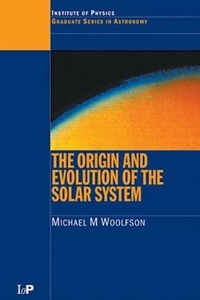Enlarge image Cover: The Origin and Evolution of the Solar System - Institute of Physics Publishing