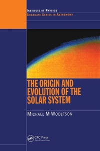 Enlarge image Cover: The Origin and Evolution of the Solar System - Institute of Physics Publishing