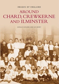 Abbildung von: Chard, Crewkerne and Ilminster - The History Press Ltd