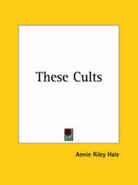 Abbildung von: These Cults (1926) - Kessinger Publishing Co