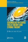 Cover: Cosmology in Gauge Field Theory and String Theory - Institute of Physics Publishing