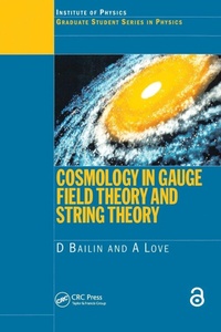 Enlarge image Cover: Cosmology in Gauge Field Theory and String Theory - Institute of Physics Publishing