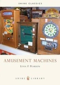 Cover: Amusement Machines - Shire Publications