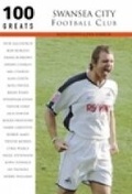 Cover: Swansea City Football Club: 100 Greats - The History Press Ltd