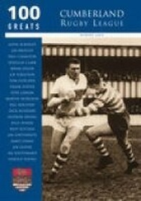 Abbildung von: Cumberland Rugby League: 100 Greats - The History Press Ltd