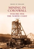 Cover: Mining in Cornwall Vol 5 - The History Press Ltd