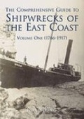 Cover: The Comprehensive Guide to Shipwrecks of The East Coast Volume One - The History Press Ltd