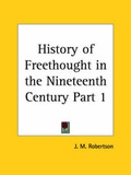 Cover: History of Freethought in the Nineteenth Century Vol. 1 (1929): v. 1 - Kessinger Publishing Co
