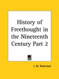 Cover: History of Freethought in the Nineteenth Century Vol. 2 (1929): v. 2 - Kessinger Publishing Co
