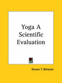 Abbildung von: Yoga a Scientific Evaluation (1937) - Kessinger Publishing Co