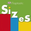 Cover: Flaptastic: Sizes - DK Publishing (Dorling Kindersley)