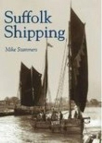 Enlarge image Cover: Suffolk Shipping - The History Press Ltd
