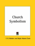 Cover: Church Symbolism (1938) - Kessinger Publishing Co