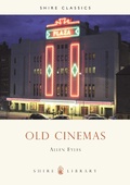 Cover: Old Cinemas - Shire Publications