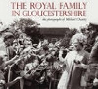 Abbildung von: The Royal Family in Gloucestershire - The History Press Ltd