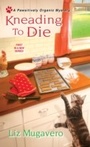 Cover: Kneading to Die - Kensington Cozies