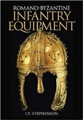 Cover: Romano-Byzantine Infantry Equipment - The History Press Ltd