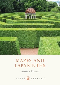 Enlarge image Cover: Mazes and Labyrinths - Shire Publications