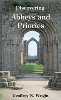 Cover: Discovering Abbeys and Priories - Shire Publications