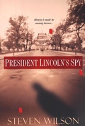 Cover: President Lincoln's Spy - Kensington Publishing Corporation