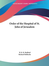 Abbildung von: Order of the Hospital of St. John of Jerusalem (1902) - Kessinger Publishing Co