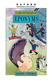Enlarge image Cover: A New Dictionary of Eponyms - Oxford University Press Inc