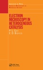 Cover: Electron Microscopy in Heterogeneous Catalysis - Institute of Physics Publishing