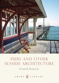 Cover: Piers and Other Seaside Architecture - Shire Publications