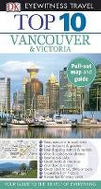Abbildung von: Top 10 Vancouver & Victoria - DK Publishing (Dorling Kindersley)