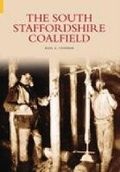 Cover: The South Staffordshire Coalfield - The History Press Ltd