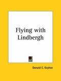 Cover: Flying with Lindbergh (1928) - Kessinger Publishing Co