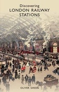Cover: Discovering London Railway Stations - Shire Publications