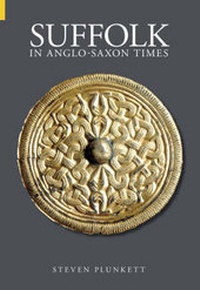 Abbildung von: Suffolk in Anglo-Saxon Times - The History Press Ltd