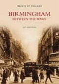 Cover: Birmingham Between the Wars - The History Press Ltd