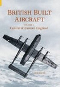 Abbildung von: British Built Aircraft Volume 4 - The History Press Ltd