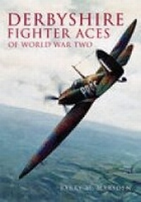 Abbildung von: Derbyshire Fighter Aces of World War Two - The History Press Ltd