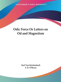 Abbildung von: Odic Force or Letters on Od - Kessinger Publishing Co
