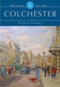 Abbildung von: Colchester: History and Guide - The History Press Ltd
