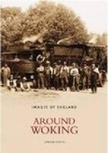 Cover: Around Woking - The History Press Ltd